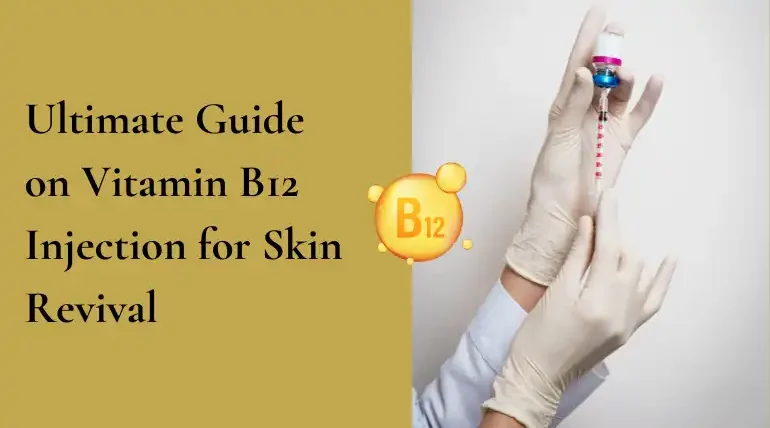 Vitamin B12 Injection for Skin Revival