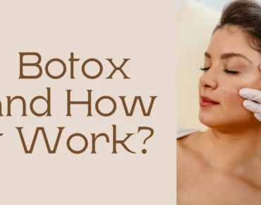 What is Botox and How Does It Work