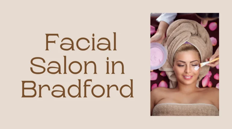 Best Facial Salon in Bradford