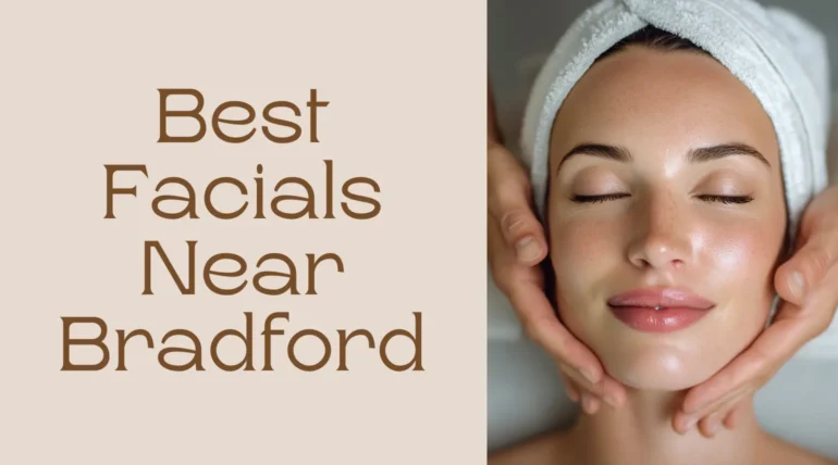 Best Facials Near by Bradford