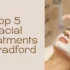 Top 5 Facial Treatments Available in Bradford