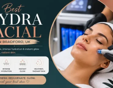 Best Hydra Facial in Bradford, UK(1)